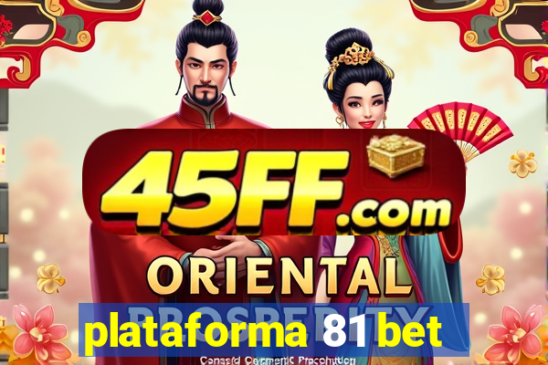 plataforma 81 bet